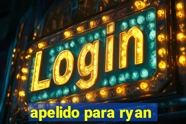 apelido para ryan